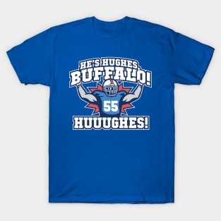 He's Hughes, Buffalo! T-Shirt